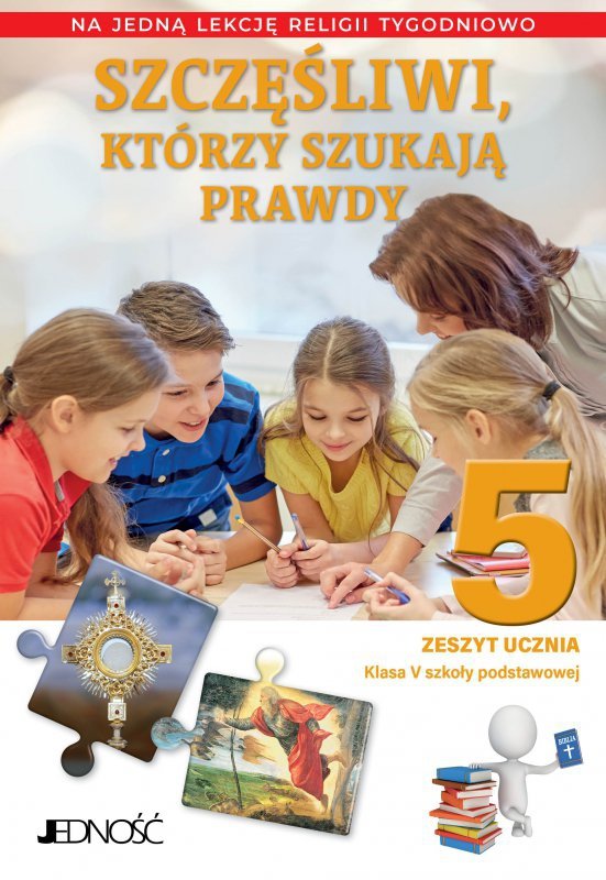 Religia. Szkoła podstawowa klasa 5. Szczęśliwi, którzy szukają prawdy. Zeszyt ucznia na 1 lekcję tyg