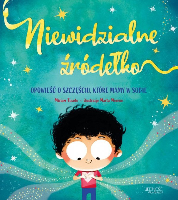 Niewidzialne źródełko. Opowieść o szczęściu, które mamy w sobie