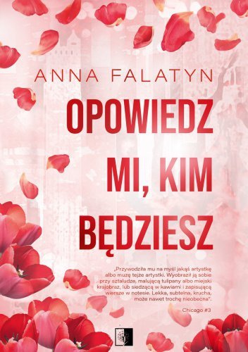 Opowiedz mi, kim będziesz. Chicago. Tom 3