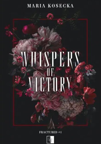 Whispers of Victory. Fractured. Tom 1