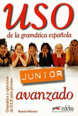 Uso de la gramatica espanola. Junior. Avanzado