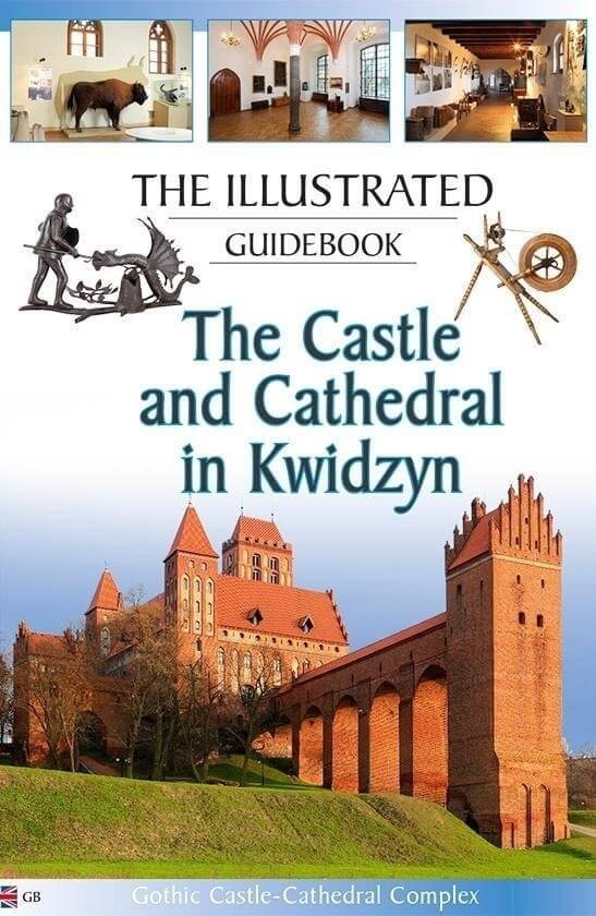The Castle and Cathedral in Kwidzyn. The illustrated guidebook