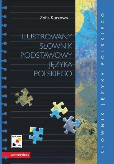 Ilustrowany słownik podstawowy języka polskiego wraz z indeksem pojęciowym wyrazów i ich znaczeń (B1-B2)