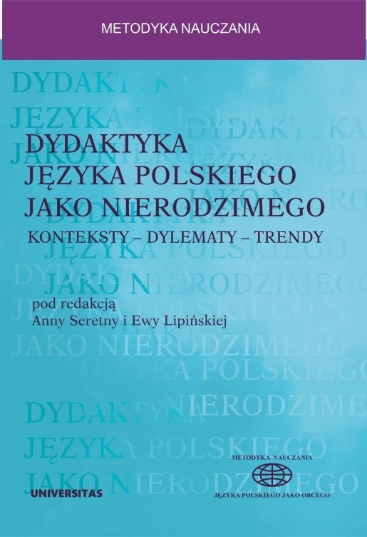 Dydaktyka języka polskiego jako nierodzimego: konteksty - dylematy - trendy (E-BOOK PDF)