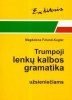 Zwięzła gramatyka polska dla cudzoziemców. Wersja litewska. Trumpoji lenkų kalbos gramatika użsieniećiams 
