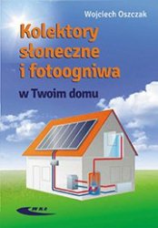 Kolektory słoneczne i fotoogniwa w twoim domu