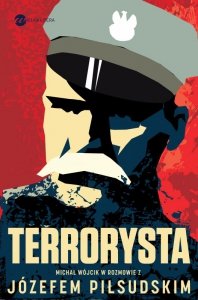 Terrorysta wywiad rzeka z józefem piłsudskim