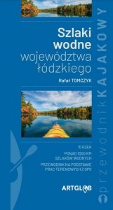 Przewodnik kajakowy Szlaki wodne województwa łódzkiego