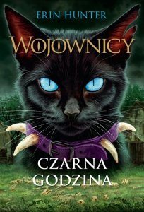 Czarna godzina. Wojownicy. Tom 6