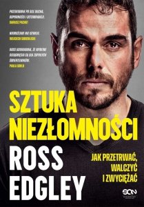 Sztuka niezłomności. Jak przetrwać, walczyć i zwyciężać