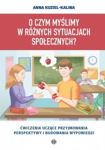 O czym myślimy w różnych sytuacjach społecznych? Ćwiczenia uczące przyjmowania perspektywy i budowania wypowiedzi