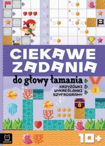 Ciekawe zadania do głowy łamania. Krzyżówki, wykreślanki, szyfrogramy 10+
