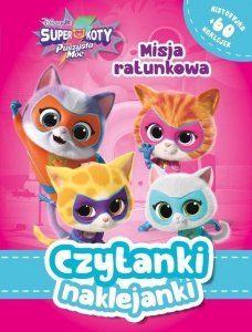 Misja ratunkowa. Superkoty. Puszysta moc. Czytanki naklejanki