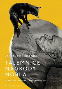 Tajemnice Nagrody Nobla. Skandale, pomyłki, kontrowersje