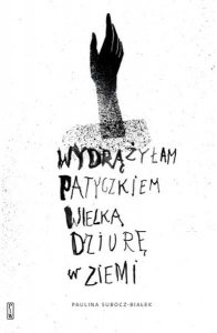 wydrążyłam patyczkiem wielką dziurę w ziemi