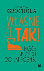 Właśnie że tak! Nigdy w życiu! 20 lat później