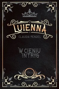 W cieniu intryg. Luienna. Tom 3