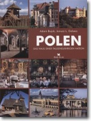 Polen. Das Haus einer Tausendjährigen Nation. Polska dom tysiącletniego narodu wer. Niemiecka