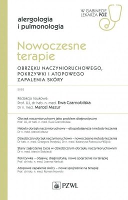 Nowoczesne terapie obrzęku naczynioruchowego, pokrzywki i atopowego zapalenia skóry.. W gabinecie lekarza POZ. Alergologia i Pne
