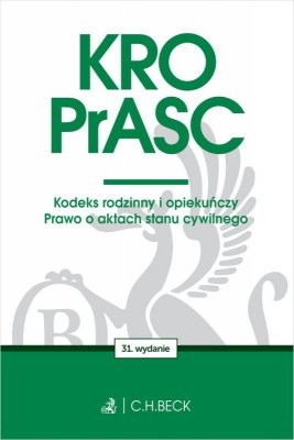 KRO. PrASC. Kodeks rodzinny i opiekuńczy. Prawo o aktach stanu cywilnego wyd. 31