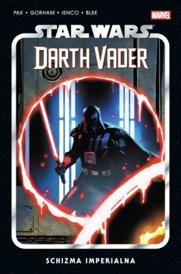 Schizma Imperialna. Star Wars Darth Vader. Tom 9