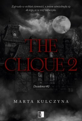 The Clique. Decadence. Tom 2