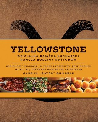 Yellowstone. Oficjalna książka kucharska rodziny Duttonów