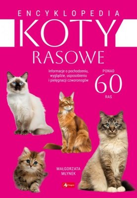 Koty rasowe. Encyklopedia