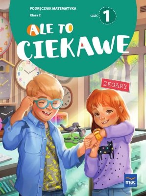 Ale to ciekawe Podręcznik Matematyka Klasa 2 część 1