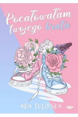 Pocałowałam twojego brata