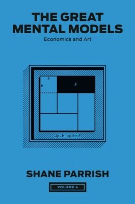 The Great Mental Models, Volume 4