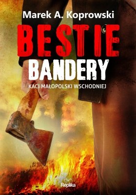 Bestie Bandery. Kaci Małopolski Wschodniej wyd. 2