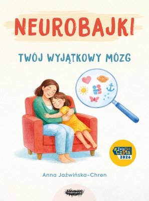 Neurobajki. Twój wyjątkowy mózg