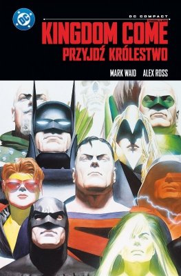 Kingdom Come. Przyjdź Królestwo. DC Compact
