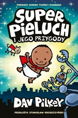 Superpieluch i jego przygody. Superpieluch. Tom 1