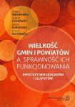 Wielkość gmin i powiatów a sprawność ich funkcjonowania