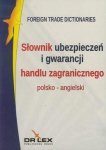 Słownik ubezpieczeń i gwarancji handlu zagranicznego polsko-angielski