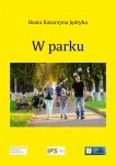 W parku. Nauka czytania języka polskiego jako obcego/ drugiego dla dzieci w wieku wczesnoszkolnym (e-book)