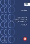 Gramatyka funkcjonalna języka polskiego. Fleksja (EBOOK PDF)