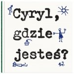Cyryl gdzie jesteś?