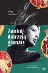 Zanim dojrzeją granaty