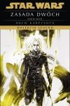 Star Wars. Kolekcja Legend. Zasada dwóch. Trylogia Darth Bane. Tom 2
