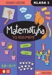 Matematyka. To rozumiem! Klasa 1