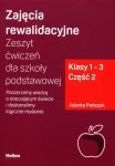 Zajęcia rewalidacyjne Zeszyt ćwiczeń dla szkoły podstawowej Klasy 1-2 Część 2