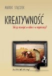 Kreatywność. Jak ją rozwijać w sobie i w organizacji (EBOOK)