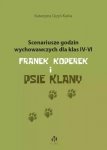 Scenariusze godzin wychowawczych dla klas IV–VI. Franek Koperek i psie klany