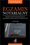 Egzamin notarialny. Wzory aktów notarialnych, omówienia, wskazówki i komentarze