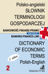 Polsko-angielski słownik terminologii gospodarczej. Tom II. Dictionary of Economic Terms Polish-English
