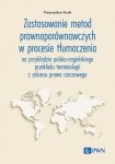 Zastosowanie metod prawnoporównawczych w procesie tłumaczenia. na przykładzie polsko-angielskiego pr