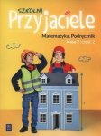 Szkolni przyjaciele. Szkoła podstawowa klasa 2. Matematyka. Podręcznik część 2